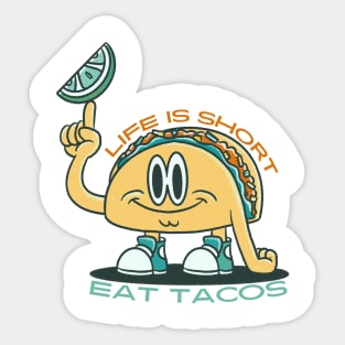 Life is Short Eat Tacos Sticker